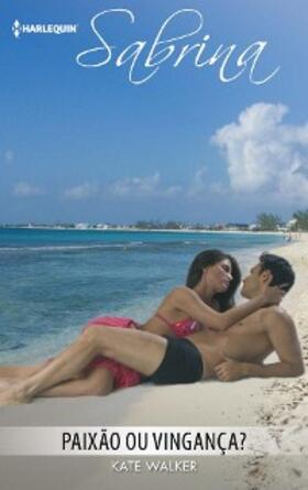 Walker |  Paixão ou vingança? | eBook | Sack Fachmedien