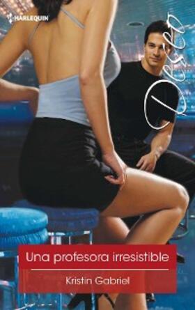 Gabriel |  Una profesora irresistible | eBook | Sack Fachmedien