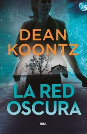 Koontz |  La red oscura | eBook | Sack Fachmedien