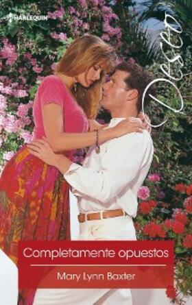 Lynn Baxter |  Completamente opuestos | eBook | Sack Fachmedien