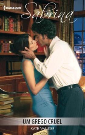 Walker |  Um grego cruel | eBook | Sack Fachmedien