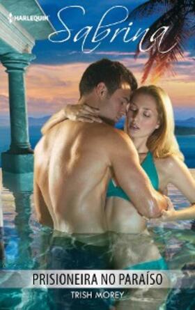 Morey |  Prisioneira no paraíso | eBook | Sack Fachmedien