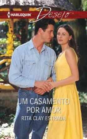 Clay Estrada |  Um casamento por amor | eBook | Sack Fachmedien