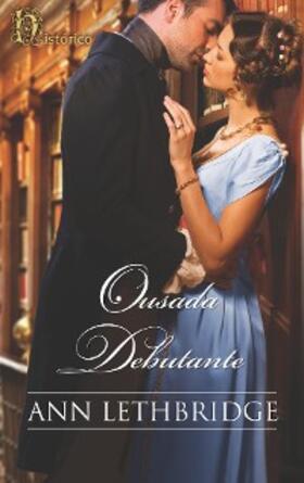 Lethbridge |  Ousada debutante | eBook | Sack Fachmedien