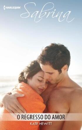 Hewitt |  O regresso do amor | eBook | Sack Fachmedien