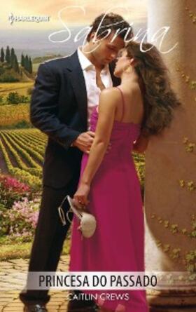 Crews |  Princesa do passado | eBook | Sack Fachmedien