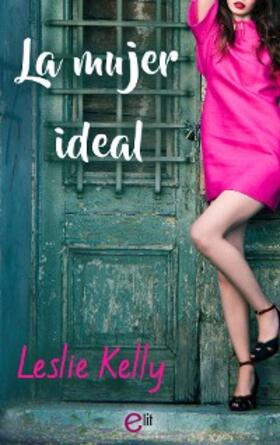 Kelly |  La mujer ideal | eBook | Sack Fachmedien
