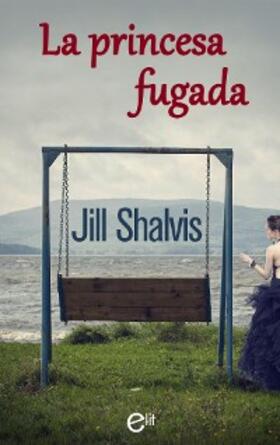 Shalvis |  La princesa fugada | eBook | Sack Fachmedien
