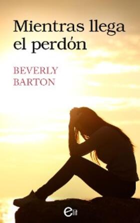 Barton |  Mientras llega el perdón | eBook | Sack Fachmedien