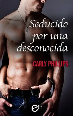 Phillips |  Seducido por una desconocida | eBook | Sack Fachmedien