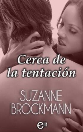 Brockmann |  Cerca de la tentación | eBook | Sack Fachmedien
