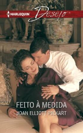 Elliott Pickart |  Feito à medida | eBook | Sack Fachmedien