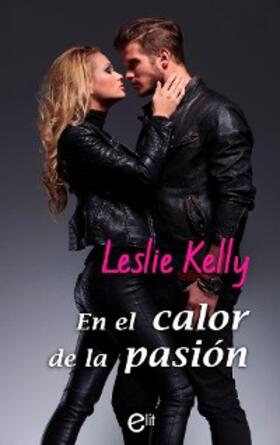 Kelly |  En el calor de la pasión | eBook | Sack Fachmedien