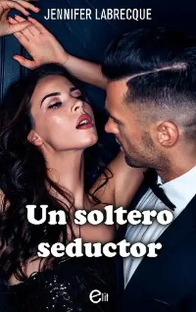 Labrecque |  Un soltero seductor | eBook | Sack Fachmedien