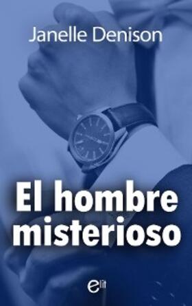 Denison |  El hombre misterioso | eBook | Sack Fachmedien