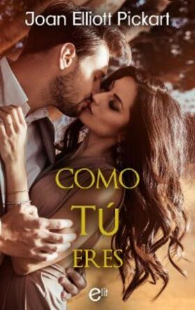 Elliott Pickart |  Como tú eres | eBook | Sack Fachmedien