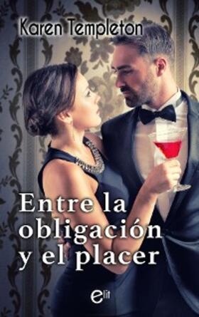 Templeton |  Entre la obligación y el placer | eBook | Sack Fachmedien