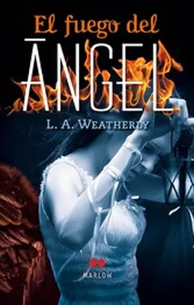 Weatherly |  El fuego del ángel | eBook | Sack Fachmedien