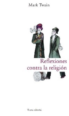 Twain |  Reflexiones contra la religión | eBook | Sack Fachmedien
