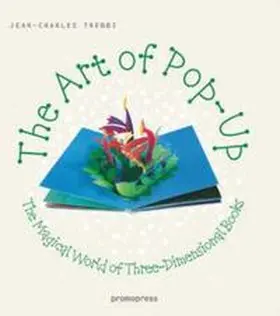 TREBBI |  The Art of Pop-Up: The Magical World of Three-Dimensional Books | Buch |  Sack Fachmedien