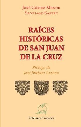 Gómez-Menor Fuentes |  Raices históricas de san Juan de la Cruz | eBook | Sack Fachmedien