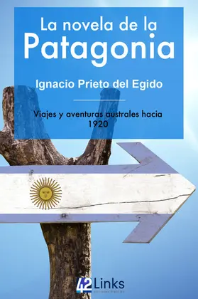 Prieto del Egido |  La novela de la Patagonia | eBook | Sack Fachmedien