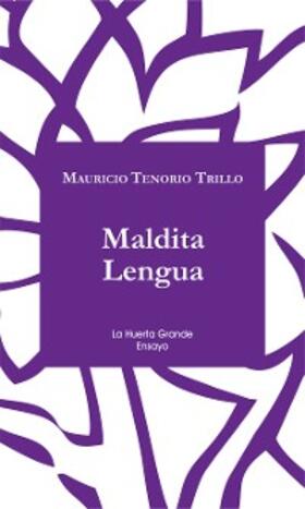 Tenorio Trillo |  Maldita Lengua | eBook | Sack Fachmedien