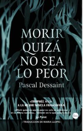 Dessaint |  Morir quizá no sea lo peor | eBook | Sack Fachmedien