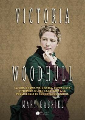 Gabriel |  Victoria Woodhull | eBook | Sack Fachmedien