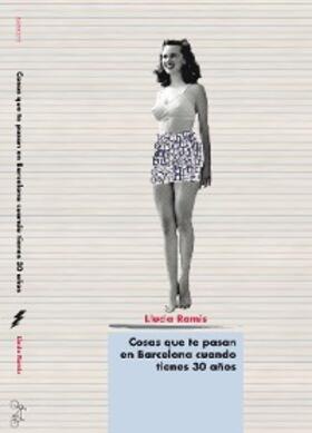 Ramis |  Cosas que te pasan en Barcelona cuando tienes 30 años | eBook | Sack Fachmedien