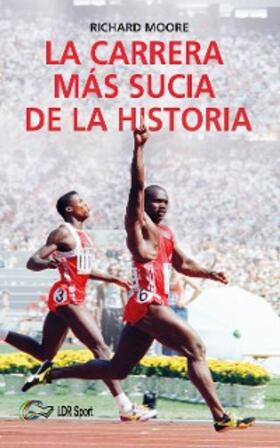 Moore |  La carrera más sucia de la historia | eBook | Sack Fachmedien