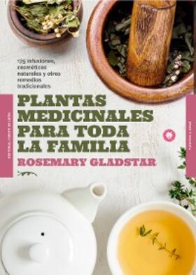 Gladstar |  Plantas medicinales para toda la familia | eBook | Sack Fachmedien