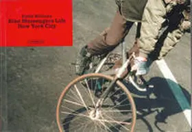 Eddie Williams: Bike Messengers Life. New York City | Buch |  Sack Fachmedien