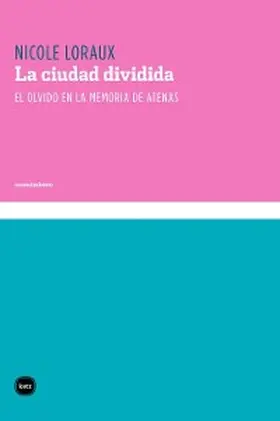 Loraux |  La ciudad dividida | eBook | Sack Fachmedien