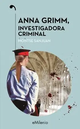 Sanjuan Oriol |  Anna Grimm, investigadora criminal (epub) | eBook | Sack Fachmedien