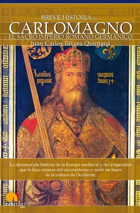 Rivera Quintana |  Breve Historia de Carlomagno y el Sacro Imperio Romano Germánico | eBook | Sack Fachmedien