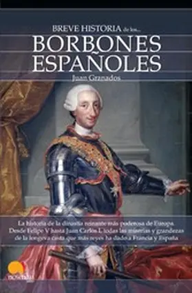 Granados Loureda |  Breve historia de los Borbones españoles | eBook | Sack Fachmedien