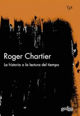 Chartier |  La historia o la lectura del tiempo | eBook | Sack Fachmedien