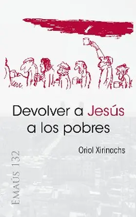 Xirinachs Benavent |  Devolver a Jesús a los pobres | eBook | Sack Fachmedien