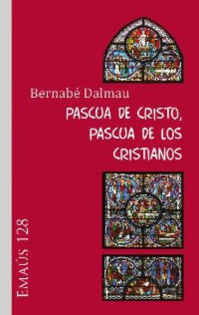 Dalmau |  Pascua de Cristo, Pascua de los cristianos | eBook | Sack Fachmedien