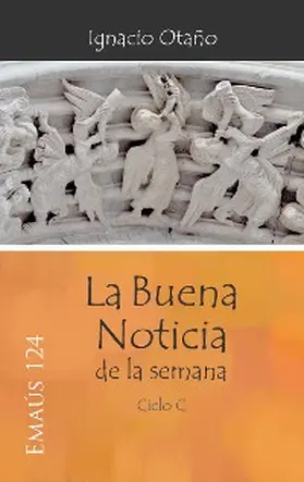 Otaño Echániz |  La Buena Noticia de la semana - Ciclo C | eBook | Sack Fachmedien