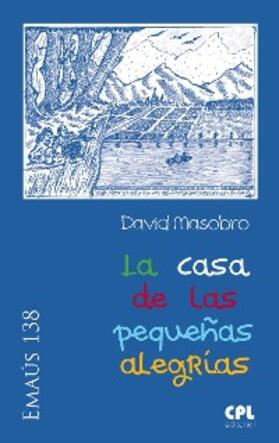 Masobro |  La casa de las pequeñas alegrías | eBook | Sack Fachmedien