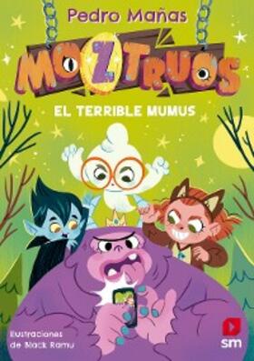 Mañas Romero |  Moztruos 1: El terrible Mumus | eBook | Sack Fachmedien