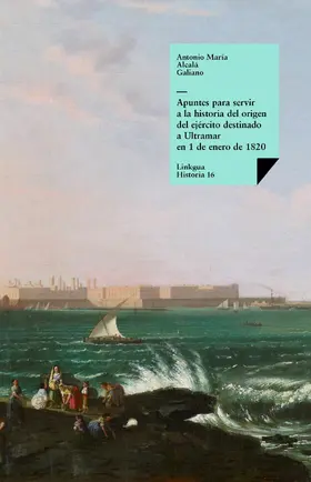 Alcalá Galiano |  Apuntes para servir a la historia | eBook | Sack Fachmedien