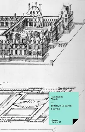 Alberdi |  Tobías, o La cárcel a la vela | eBook | Sack Fachmedien