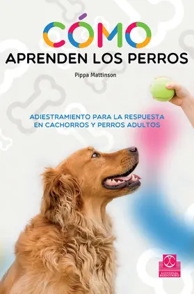 Mattinson |  Cómo aprenden los perros | eBook | Sack Fachmedien