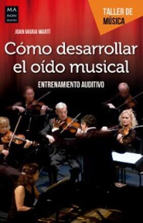 Martí |  Cómo desarrollar el oído musical | eBook | Sack Fachmedien