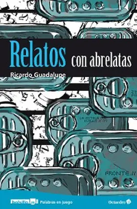 Guadalupe |  Relatos con abrelatas | eBook | Sack Fachmedien