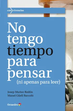 Muñoz Redón / Güell Barceló |  No tengo tiempo para pensar | eBook | Sack Fachmedien