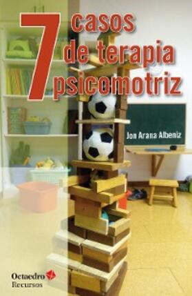 Arana Albeniz |  7 casos de terapia psicomotriz | eBook | Sack Fachmedien